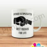 Father & Daughter Best Friends for Life Fathers Day Mug Best Gift for your DAD