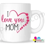 I Love You Mom Mothers day Mug