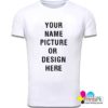 Cotton T Shirt Custom Picture, Name Picture & Quote T Shirt