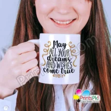 May All Your Dreams And Wishes Come True Mug,