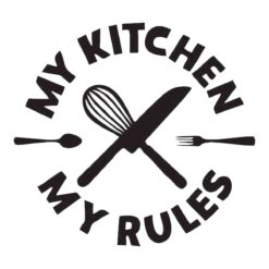 My Kitchen My Rules Decal