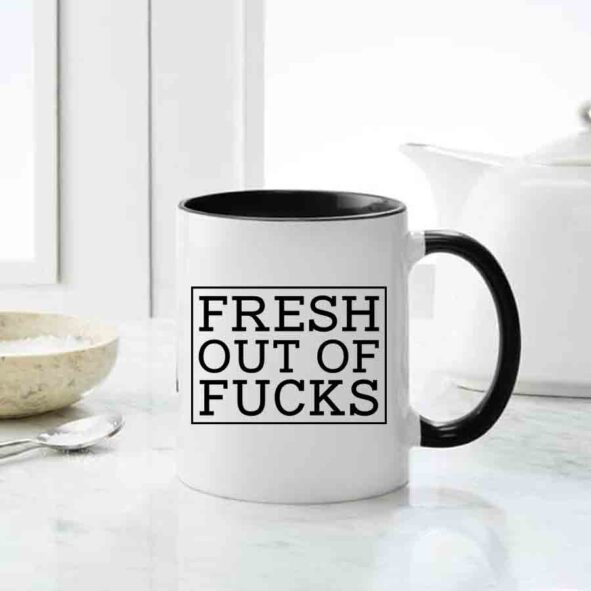 fresh out of fucks mug, inappropriate gifting mugs