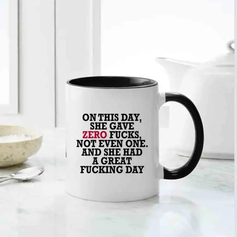 On this day she gave zero fucks, Not even one and she had a great fucking day mug, Inappropriate thoughts mug