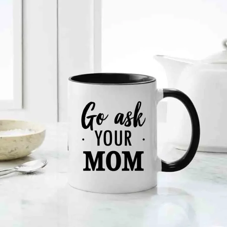 Go Ask Your Mom Mug